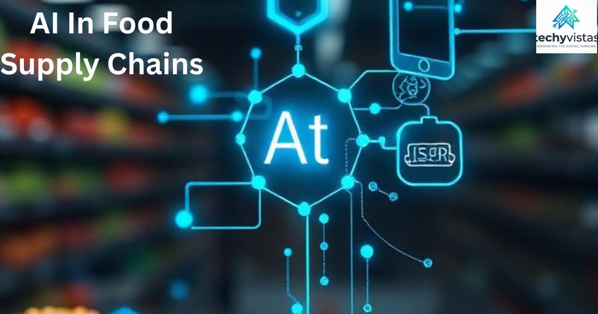 AI in Food Supply Chains: Transforming the Future of Food Production and Distribution