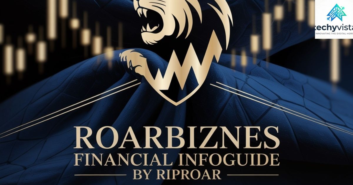 Roarbiznes Financial Infoguide by Riproar: A Practical Guide to Modern Business Growth