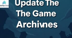 Updates TheGameArchives: Everything You Need to Know About the Latest Platform Improvements