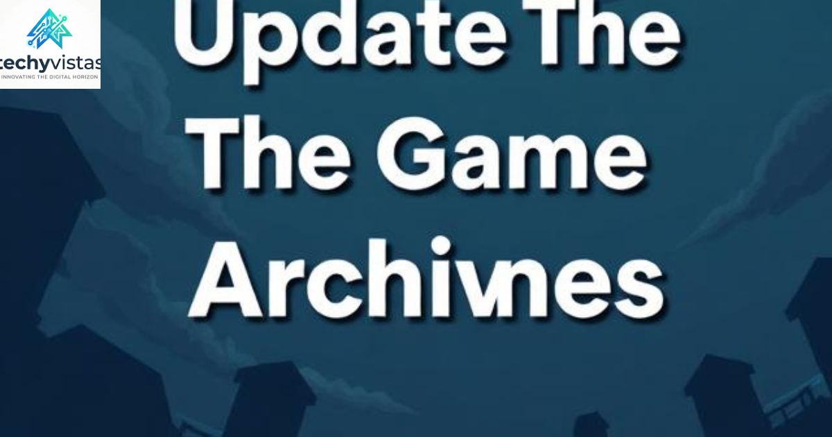 Updates TheGameArchives: Everything You Need to Know About the Latest Platform Improvements