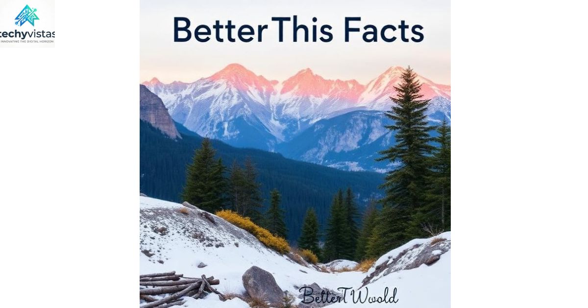 What Are BetterThisFacts Tips from BetterThisWorld
